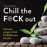 2023 Chill the F*ck Out Wall Calendar: Find calm and get a fresh f*cking start this year