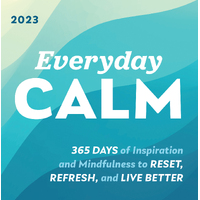 2023 Everyday Calm Boxed Calendar: 365 days of inspiration and mindfulness to reset, refresh, and live better
