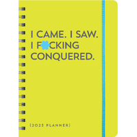 2023 I Came. I Saw. I F*cking Conquered. Planner: August 2022-December 2023