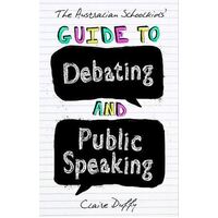 Australian Schoolkids' Guide to Debating and Public Speaking