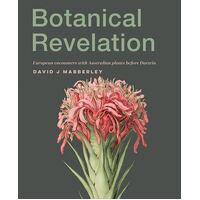 Botanical Revelation: European encounters with Australian plants before Darwin