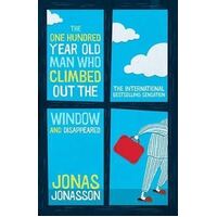 One Hundred-Year-Old Man Who Climbed Out The Window And Disappeared, The