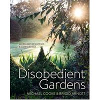 Disobedient Gardens: Landscapes of contrast and contradiction