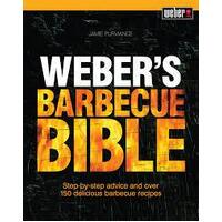 Weber's Barbecue Bible: Step-by-step advice and over 150 delicious barbecue recipes