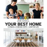 Your Best Home: 5 x spaces x 5 design steps = a better life