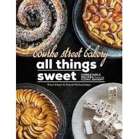 Bourke Street Bakery: All Things Sweet: Unbeatable recipes from the iconic bakery