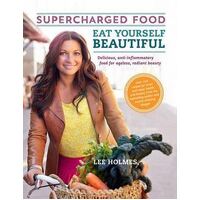 Eat Yourself Beautiful: Supercharged Food