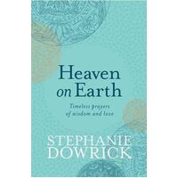 Heaven on Earth: Timeless prayers of wisdom and love