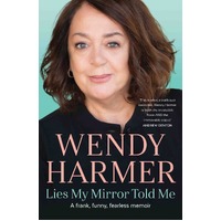 Lies My Mirror Told Me: A frank, funny, fearless memoir