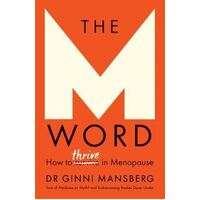 The M Word: How to thrive in menopause
