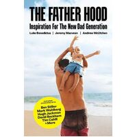 The Father Hood: Inspiration for the new dad generation