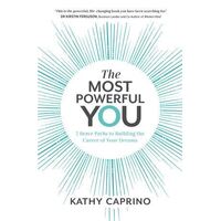 Most Powerful You, The: 7 Brave Paths to Building the Career of Your Dreams