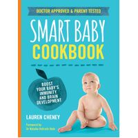 Smart Baby Cookbook, The: Boost your baby's immunity and brain development