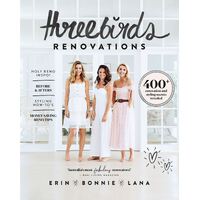 Three Birds Renovations: 400+ renovation and styling secrets revealed