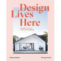 Design Lives Here: Australian interiors, furniture and lighting