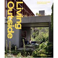 Living Outside: Reviving the Australian Modernist Garden