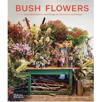 Bush Flowers: Australian flowers and foliage for decoration and design