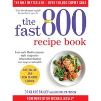 Fast 800 Recipe Book: Low-carb, Mediterranean-style recipes for intermittent fasting and long-term h