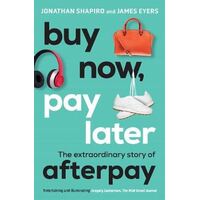 Buy Now, Pay Later: The extraordinary story of Afterpay
