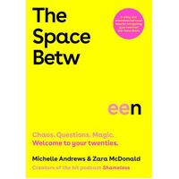 Space Between, The: Chaos. Questions. Magic. Welcome to your twenties.