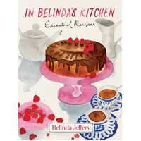 In Belinda's Kitchen: Essential Recipes