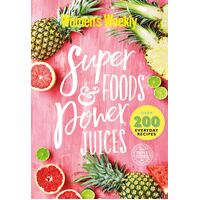 Super Foods and Power Juices: The Complete Collection