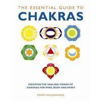Essential Guide to Chakras, The: Discover the Healing Power of Chakras for Mind, Body and Spirit