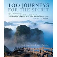 100 Journeys for the Spirit: Sacred * Inspiring * Mysterious * Enlightening