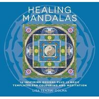 Healing Mandalas: 32 Inspiring Designs for Colouring and Meditation