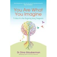 You Are What You Imagine: 3 Steps to a New Beginning Using Imagework