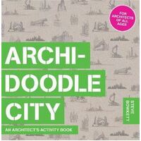 Archidoodle City: An Architect's Activity Book