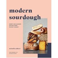 Modern Sourdough: Sweet and Savoury Recipes from Margot Bakery