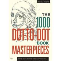 1000 Dot-to-Dot Book: Masterpieces, The: Twenty Iconic works of art to complete yourself