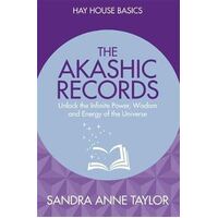 Akashic Records, The: Unlock the Infinite Power, Wisdom and Energy of the Universe