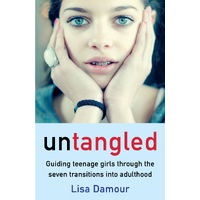 Untangled: Guiding Teenage Girls Through the Seven Transitions into Adulthood