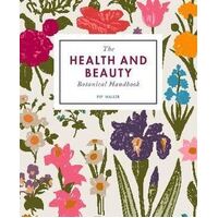Health and Beauty Botanical Handbook, The