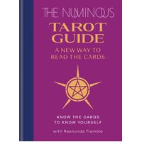 Numinous Tarot Guide, The: A new way to read the cards