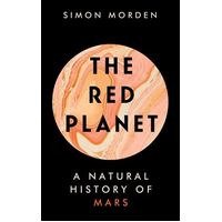 Red Planet, The: A Natural History of Mars