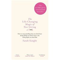Life-Changing Magic of Not Giving a F**k, The: The bestselling book everyone is talking about