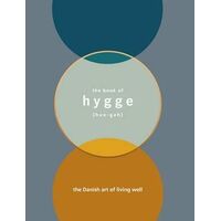 Book of Hygge, The: The Danish Art of Living Well