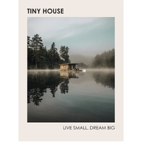 Tiny House: Live Small  Dream Big