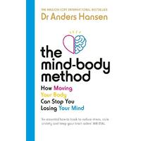 Mind-Body Method, The: How Moving Your Body Can Stop You Losing Your Mind