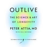 Outlive: The Science and Art of Longevity
