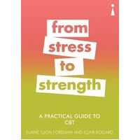 Practical Guide to CBT, A: From Stress to Strength