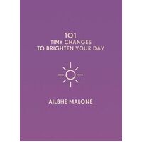 101 Tiny Changes to Brighten Your Day