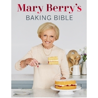Mary Berry's Baking Bible: Revised and Updated: Over 250 New and Classic Recipes
