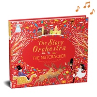 Story Orchestra: The Nutcracker, The: Press the note to hear Tchaikovsky's music: Volume 2