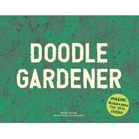 Doodle Gardener: Imagine, Design and Draw the Ideal Garden