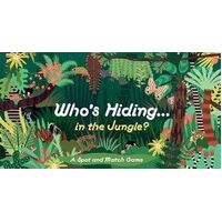 Who's Hiding in the Jungle?: A Spot and Match Game