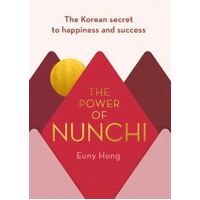 Power of Nunchi, The: The Korean Secret to Happiness and Success